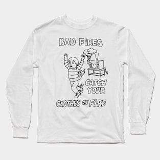 Bad Fires Long Sleeve T-Shirt